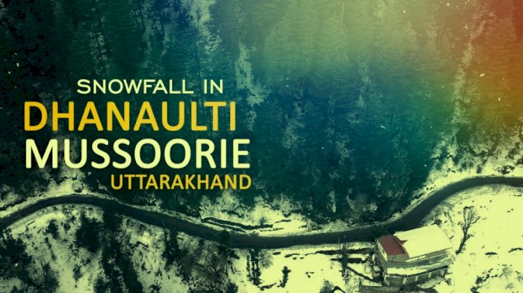धनौल्टी में घूमने की जगह की जानकारी - Dhanaulti Tourist Places in Hindi